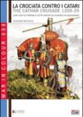 La crociata contro i Catari. 1209-1229. La terribile lotta contro gli Albigesi in Linguadoca. Ediz. italiana e inglese