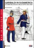 Garibaldi in Sudamerica. Gli anni dell'esilio e della lotta 1835-1854