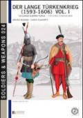 Der lange Turkenkrieg (1593-1606). La lunga guerra turca-The long turkish war. 1.