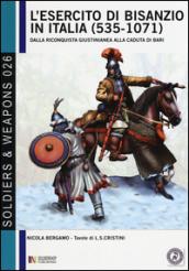 L'esercito di Bisanzio in Italia (535-1071). Dalla riconquista giustinianea alla caduta di Bari