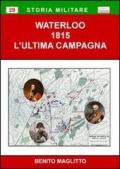 Waterloo 1815. L'ultima campagna