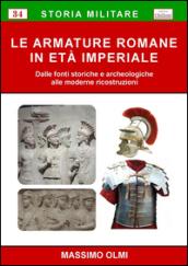 Le armature romane in età imperiale. Dalle fonti storiche e archeologiche alle moderne ricostruzioni
