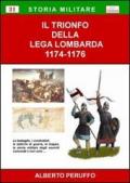 Il trionfo della Lega Lombarda 1174-1176