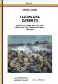 I leoni del deserto. Storia del primo battaglione paracadutisti carabinieri reali 1940-1942