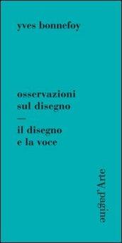 Osservazioni sul disegno. Il disegno e la voce