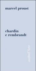 Chardin e Rembrandt. Ediz. illustrata