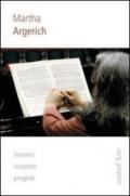 Martha Argerich. Incontri, scoperte, progetti