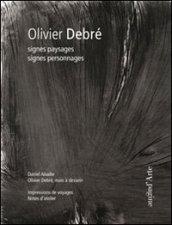 Olivier Debré. Signes paysages signes personnages