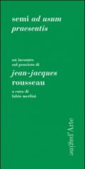 Semi ad usum praesentis. Un incontro sul pensiero di Jean-Jacques Rousseau