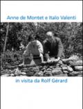 Anne de Montet e Italo Valenti. In visita da Rolf Gérard. Ediz. multilingue