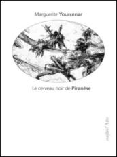 Le cerveau noir de Piranèse. Les prisons imaginaires. 16 gravures de Piranèse