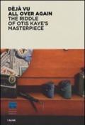 Déjà vu. L'enigma del capolavoro di Otis Kaye. Ediz. inglese