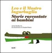 Leo e il mostro Ingarbuglio. Storie raccontate ai bambini