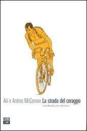 La strada del coraggio. Gino Bartali, eroe silenzioso