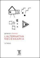 L'alternativa necessaria