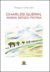 Charles Guérin, anima senza patria. Ediz. multilingue