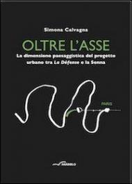 Oltre l'asse. La dimensione paesaggistica del progetto urbano tra la Défense e la Senna