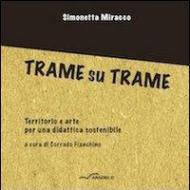 Trame su trame. Territorio e arte per una didattica sostenibile