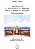 Negli occhi di Francesco e Caterina brilla il mare di Mondovì