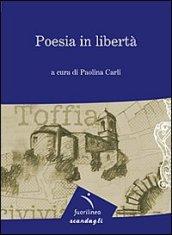 Poesia in libertà. 7° edizione della mostra itinerante di poesia. Toffia