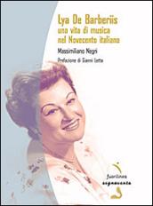 Lya De Barberiis. Una vita di musica nel Novecento italiano