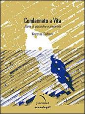 Condannato a vita. Storia di ipocondria e precariato