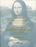 Enigma Leonardo: decifrazioni e scoperte. Vol. 1: La Gioconda. In memoria di Bianca.