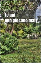 Le api non giocano mai