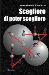 Scegliere di poter scegliere