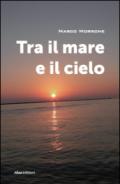 Tra il mare e il cielo