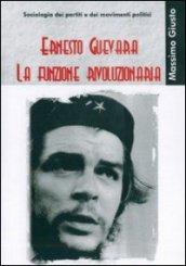 Guevara. La funzione rivoluzionaria