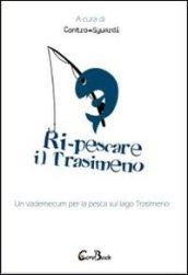 Ri-pescare il Trasimeno. Un vademecum per la pesca sul lago