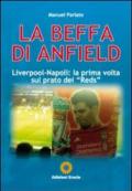 La beffa di Anfield. Liverpool-Napoli: la prima volta sul prato dei «Reds»