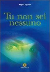 Tu non sei nessuno