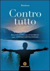 Contro tutto. Breve saggio paranoico sugli ideali come condizionamento sociale