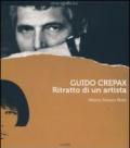 Guido Crepax. Ritratto di un artista. Catalogo della mostra (Milano, 20 giugno-15 settembre 2013). Ediz. italiana, inglese e francese