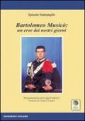 Bartolomeo Musicò. Un eroe dei nostri giorni