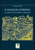 Il paesaggio antropico. La Sicilia da Idrisi a Brandi