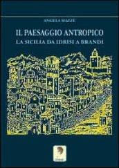 Il paesaggio antropico. La Sicilia da Idrisi a Brandi