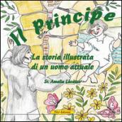 Il principe. La storia illustrata di un uomo attuale