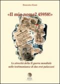 Il mio nome? 45958! Le atrocità della II guerra mondiale nelle testimonianze di due eroi palazzesi