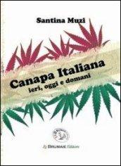 Canapa italiana. Ieri, oggi e domani