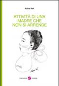 Attività di una madre che non si arrende. Con CD-ROM