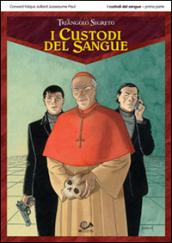 Il triangolo segreto. I custodi del sangue. 1.