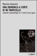 Una domenica a corte di re Travicello. Un compendio di paleoandrologia