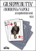 I Borboni di Napoli al cospetto di due secoli - Vol. 2 (Pillole per la memoria)