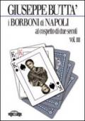 I Borboni di Napoli al cospetto di due secoli - Vol. 3 (Pillole per la memoria)