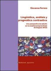 Linguistica, analisis y pragmatica contrastiva. Una perspectiva de estudio en la ensenanza/aprendizaje de lenguas afines