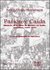 Pasion y caida. Memoria de la mesa de gremios en lucha. Argentina (1973-1976)