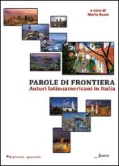 Parole di frontiera. Autori latinoamericani in Italia